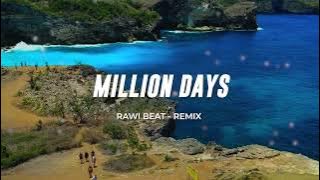 DJ SLOW REMIX !!! - MILLION DAYS - RAWI BEAT || LEXIA PLAYLIST