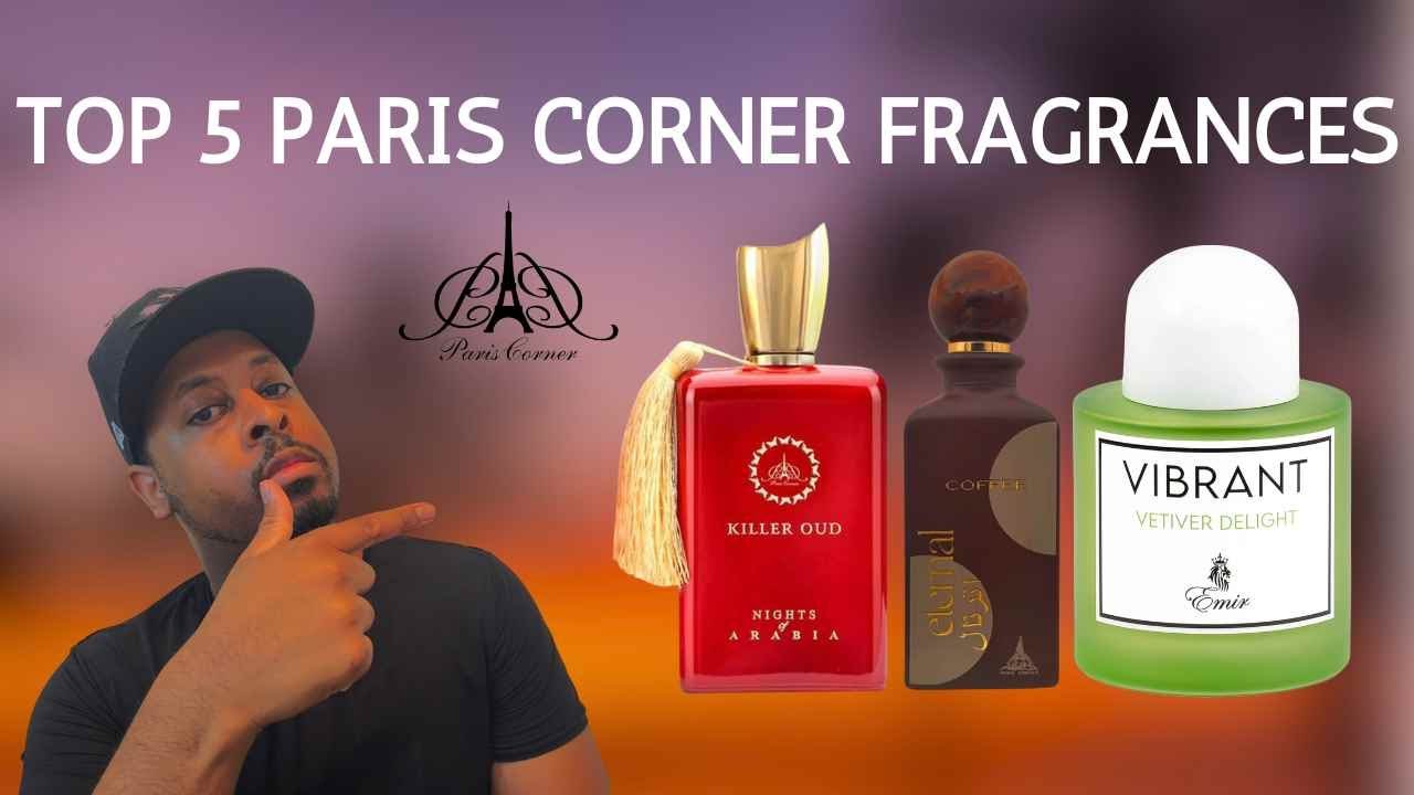 Top 5 Paris Corner Fragrances In My Collection YouTube