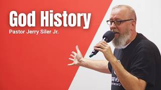 God History | Pastor Jerry Siler Jr.