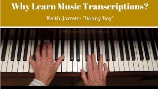 Video thumbnail of "Why Study Music Transcriptions?- Keith Jarrett- "Danny Boy" - w/ tutorial"