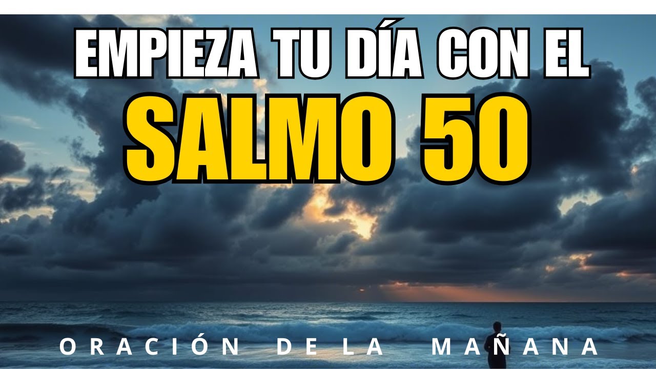 ORACIÓN DE LA MAÑANA PARA ACERCARTE A DIOS Y RENOVAR TU CORAZÓN | SALMO ...