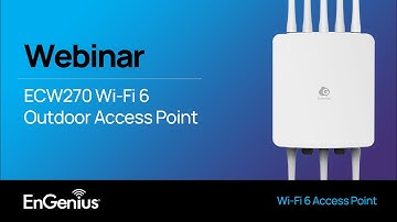 Webinar: ECW270 WiFi 6 Outdoor Access Point