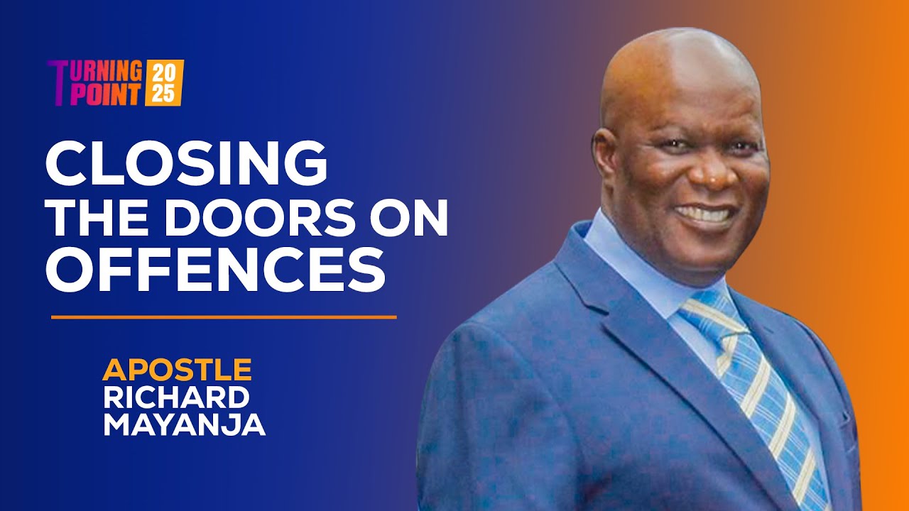 TURNING POINT 2025 || CLOSING THE DOORS ON OFFENCES || APOSTLE RICHARD MAYANJA