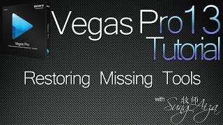 Sony Vegas Pro 13 Tutorial: Restoring Missing Tools