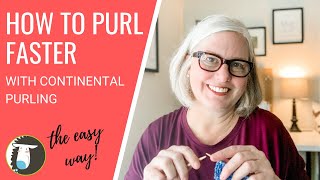Continental Purling | How to Purl Faster