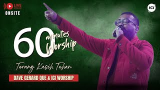 LIVE 60 MINUTES WORSHIP - TERANG KASIH TUHAN feat Dave Gerard Que & ICI Worship