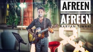 Video thumbnail of "Afreen Afreen Unplugged | Aaryan Tiwari Afreen Afreen Cover Song | Live Performance"