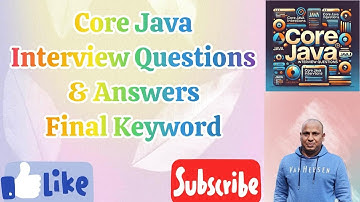 CORE JAVA INTERVIEW QUESTIONS | FINAL KEYWORD