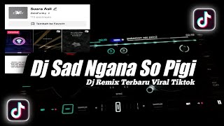 Dj Sad | Ngana So Pigi x Tahan Ni Luka Remix Slow Bass Viral Tiktok 2023 by @zeinfvnky7183