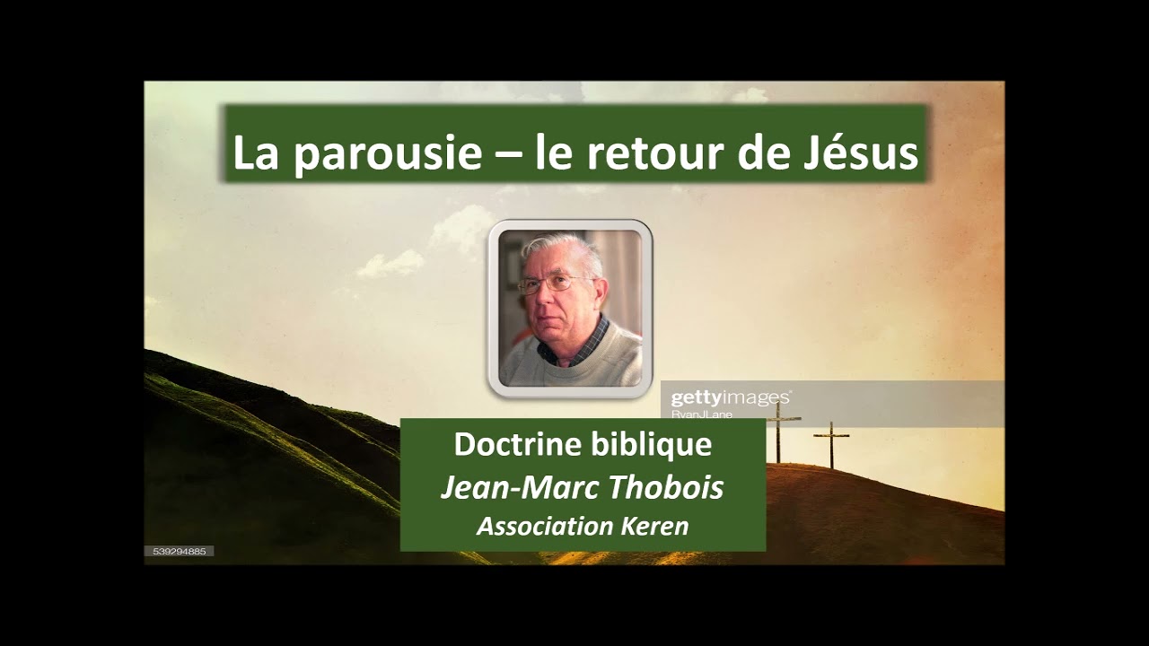 Le retour de Jésus (la Parousie) - Jean-Marc Thobois