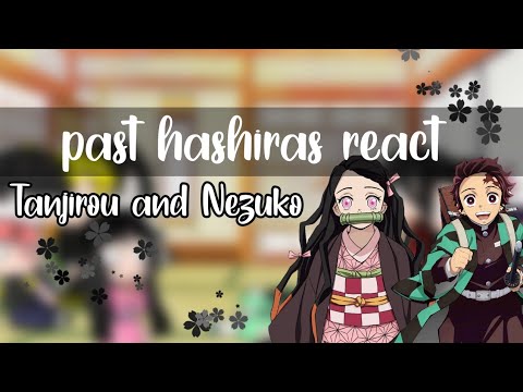 Download [^Past hashiras react to Tanjirou^ and Nezuko^]•NO MANGA SPOILER•1/2
