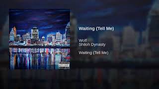 Video thumbnail of "Shiloh Dynasty - Waiting (Tell Me)"