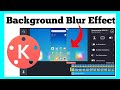 Kinemaster Editing Background blur Effect | Kinemaster me youtube video kaise banaye