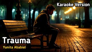 Download Lagu Yunita Ababiel - Trauma | Karaoke Tanpa Vokal Lirik HD (Versi Pop Galau Menyentuh Hati) MP3 Download Lagu Yunita Ababiel - Trauma | Karaoke Tanpa Vokal Lirik HD (Versi Pop Galau Menyentuh Hati) MP3
