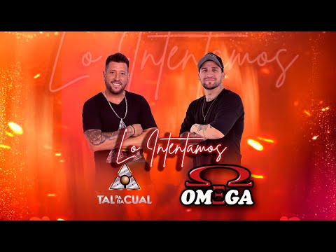 OMEGA & TAL PARA CUAL – Lo intentamos (Video Oficial)