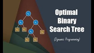 Optimal Binary Search Tree (OBST) | Dynamic Programming | Complete Explanation