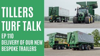 Tillers Turf Talk Ep 110 - Delivery of our New Bespoke Trailers