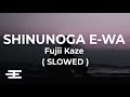 Fujii Kaze - Shinunoga E-Wa (Slowed) l Lyrics