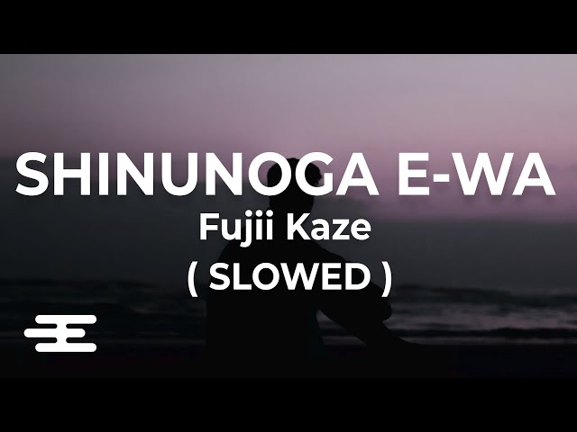 Fujii Kaze - Shinunoga E-Wa (Slowed) l Lyrics class=