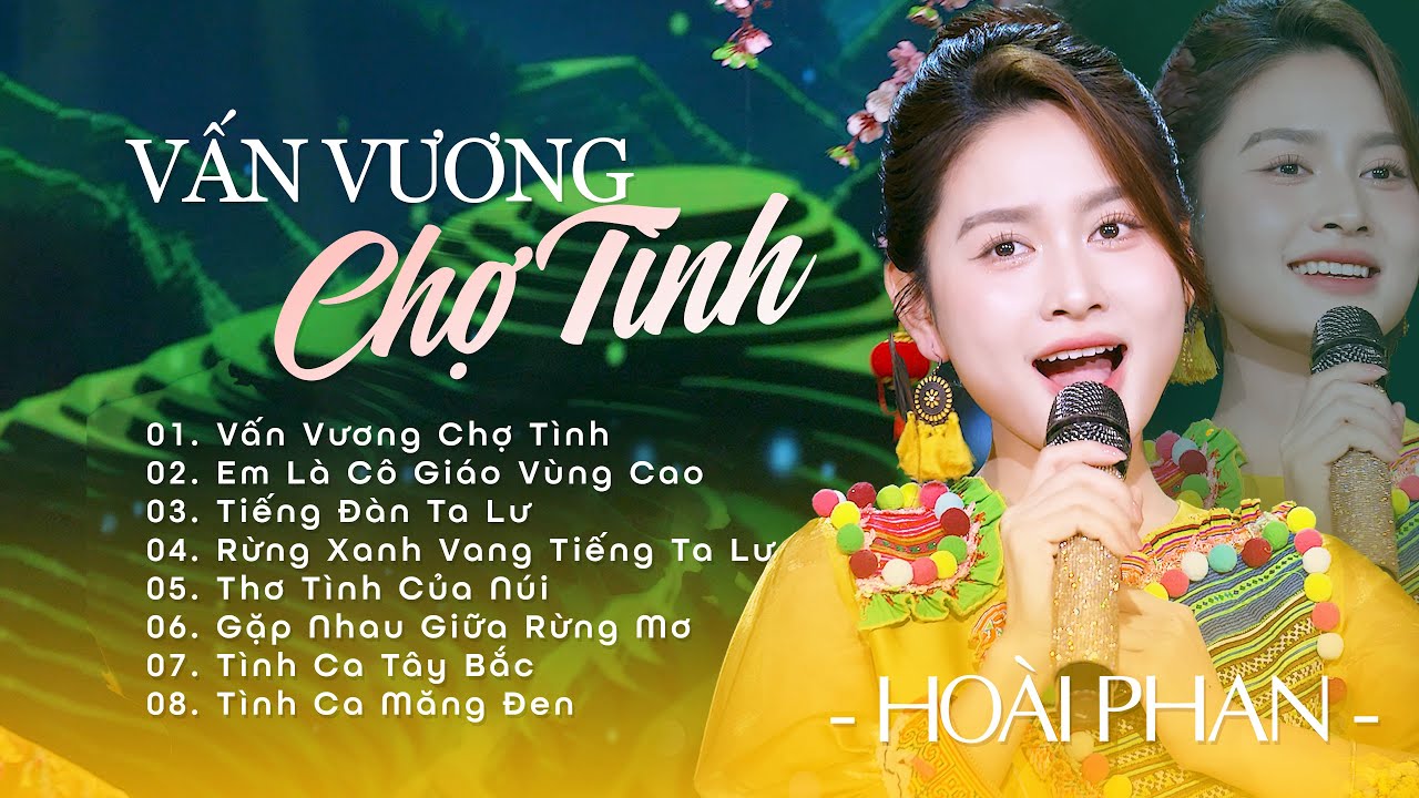 Vấn Vương Chợ tình, Em Là Cô Giáo Vùng Cao, Gặp Nhau Giữa Rừng Mơ - Hoài Phan || Tuyệt Phẩm Vùng Cao