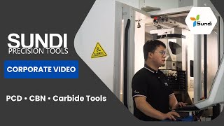 Sundi Precision Tools | Corporate Video  | PCD, CBN & Carbide Cutting Tools