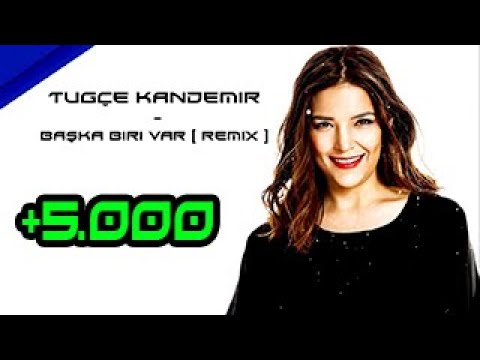 Tuğçe Kandemir - Başka Biri Var ( Kadir YAGCI Remix )