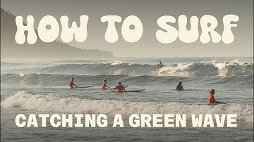 Beginner surf tutorial: how to catch a green wave | Lapoint Surf Camps