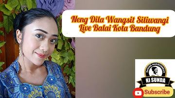 Wangsit Siliwangi Neng Dila live Balai Kota Bandung