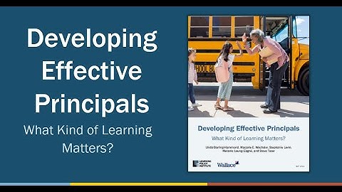 Webinar: Developing Effective Principals: What Kind of Learning Matters?
