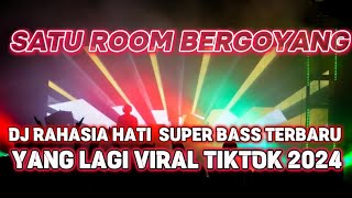 DJ RAHASIA HATI SUPER BASS TERBARU YANG LAGI VIRAL TIKTOK 2024 BIKIN SATU ROOM BERGOYANG