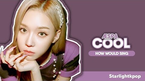 HOW WOULD ÆSPA SING COOL (WEKI MEKI) // LINE DISTRIBUTION