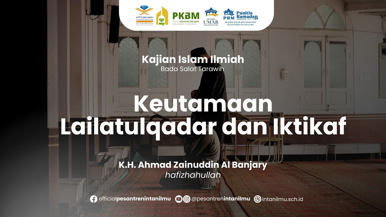 [LIVE] Keutamaan Lailatulqadar Dan Iktikaf - K.H. Ahmad Zainuddin Al Banjary
