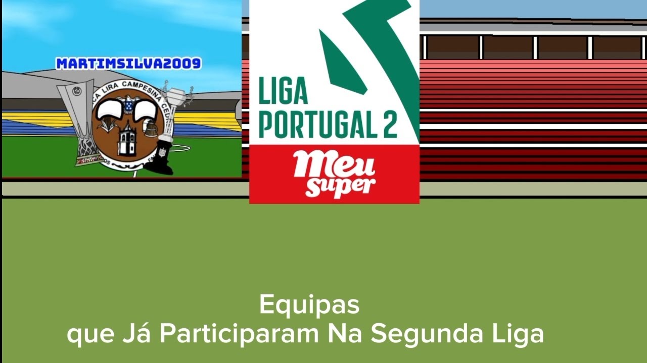 Equipas que já Participaram Na Segunda Liga.