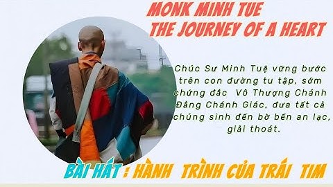 Monk Minh Tue, song "The Journey of a Heart", Sư Minh Tuệ " Hành Trình Của Trái Tim" English