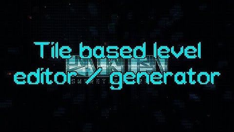 Tile based level editor / generator