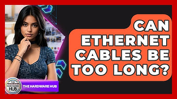Can Ethernet Cables Be Too Long? - The Hardware Hub