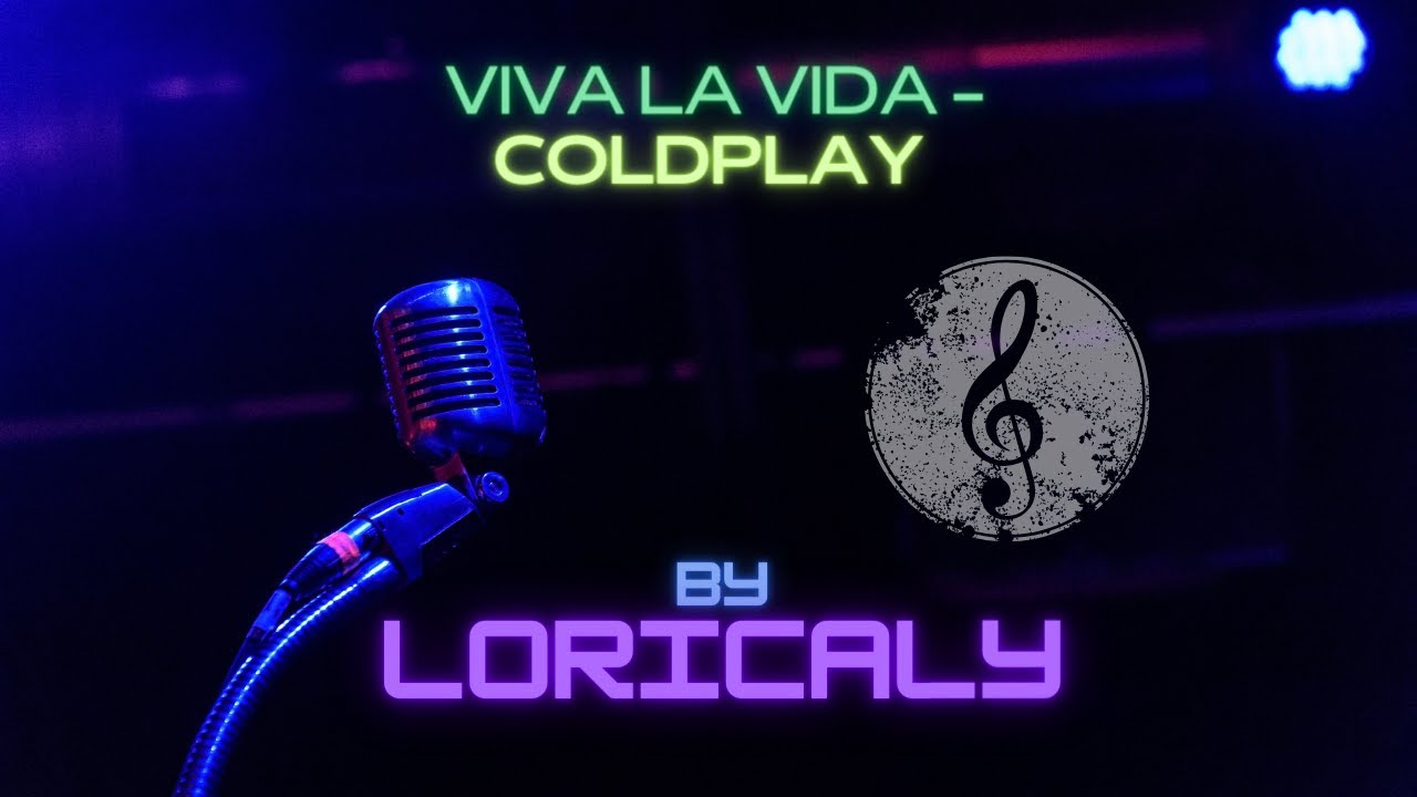 VIVA LA VIDA - COLDPLAY (BY LORICALY)