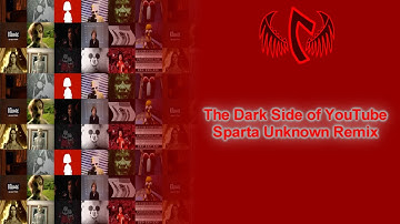 {Request} The Dark Side of YouTube (Sparta Unknown Remix)