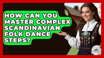 How Can You Master Complex Scandinavian Folk Dance Steps? - Unmapping Scandinavia