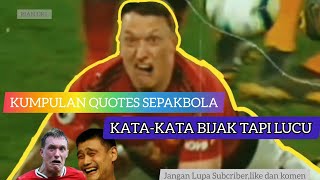 Kumpulan Quotes Sepakbola Terbaru Versi Kata-Kata Bijak Tapi Lucu