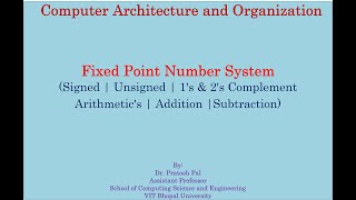 CAO || Fixed Point Number Systems | Signed | Unsigned | 1's & 2's Complement Numbers