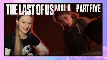 Jocelyn Plays The Last of Us Part 2 | Part 5