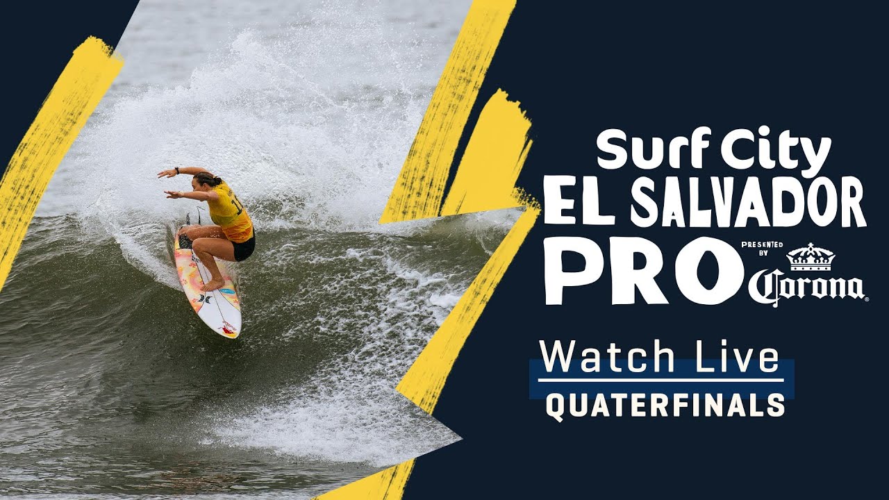 WATCH LIVE Surf City El Salvador Pro pres by Corona – Quarterfinals