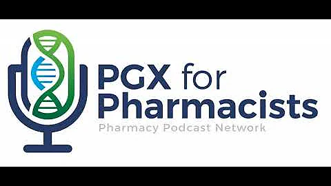 WELCOME to PGX for PHARMACISTS - PPN Episode 528