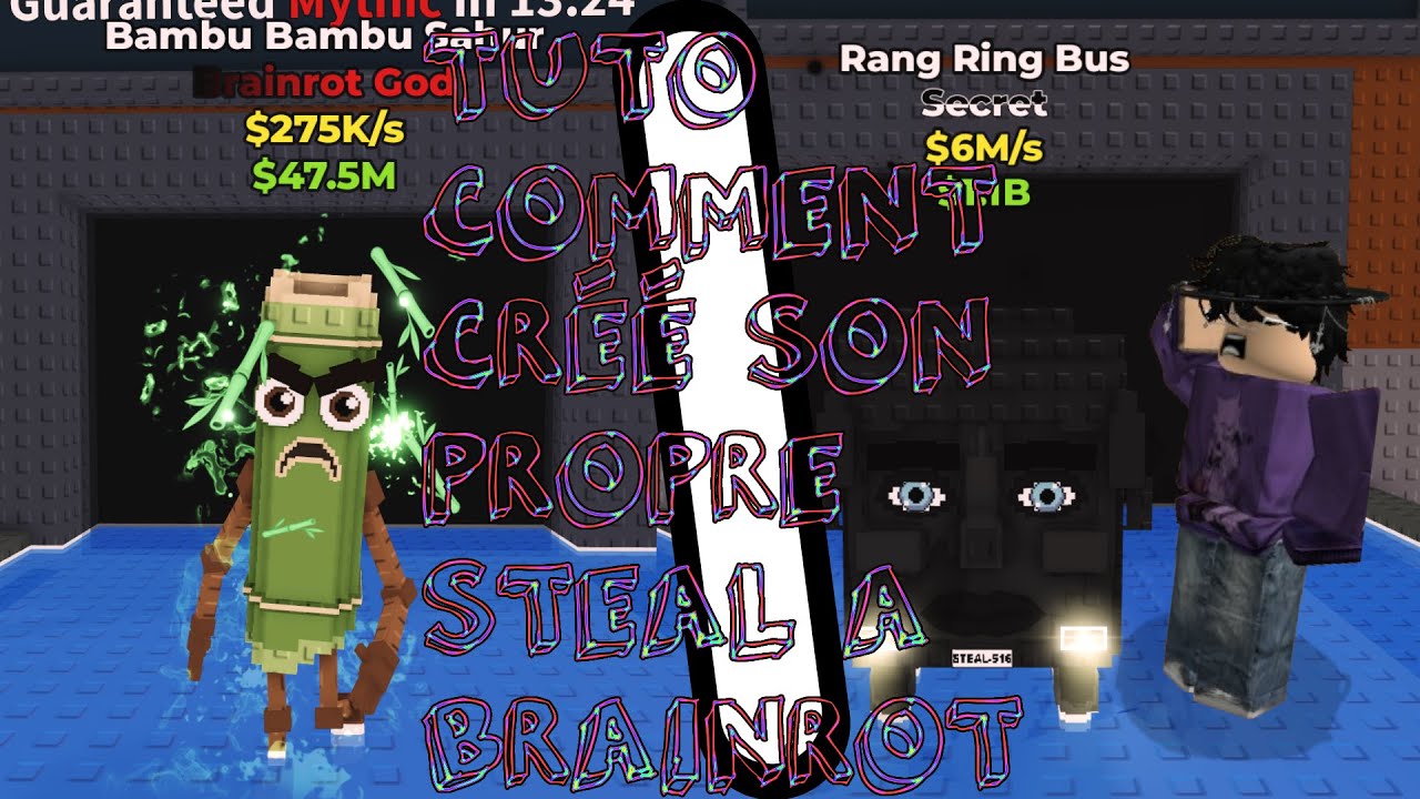 Tuto comment crée son propre steal a brainrot !