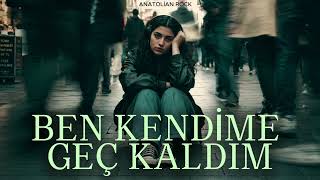 Ben Kendime Geç Kaldım - Psychedelic Anatolian Rock