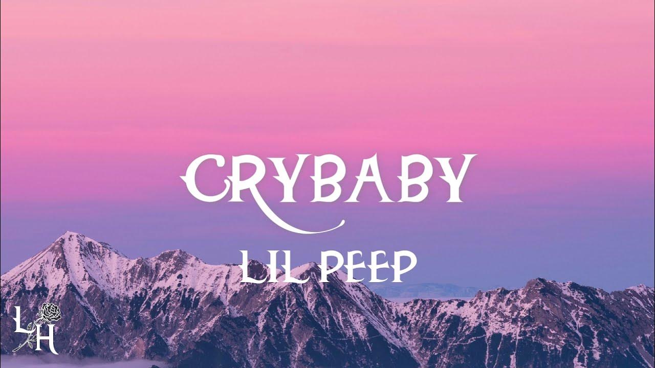 Lil Peep - Crybaby (Lyrics) Lil Peep - Crybaby (Lyrics)