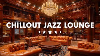 Smooth Jazz Chillout Lounge - Elegant Jazz Saxophone Instrumental & Relaxing Jazz Background Music