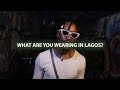 What Are You Wearing In Lagos ? Bogobiri, Ikoyi | Ep 4