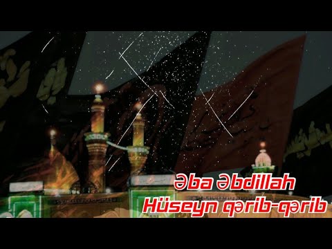 Əba Əbdillah,Hüseyn qərib-qərib